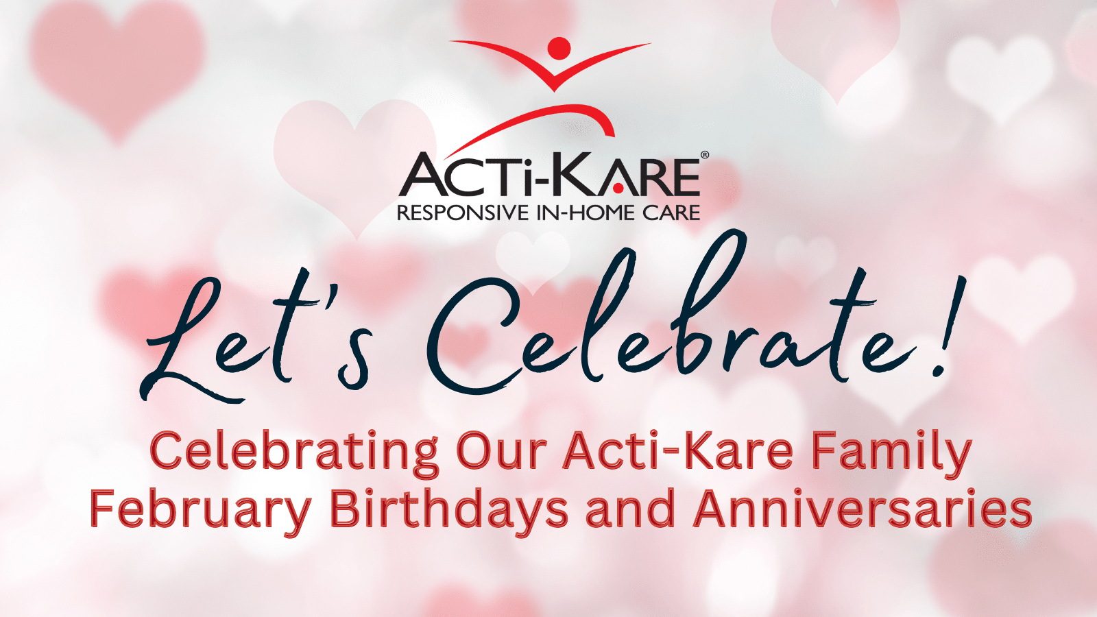 Celebrating February Birthdays and Anniversaries! Celebrating February Birthdays and Anniversaries!