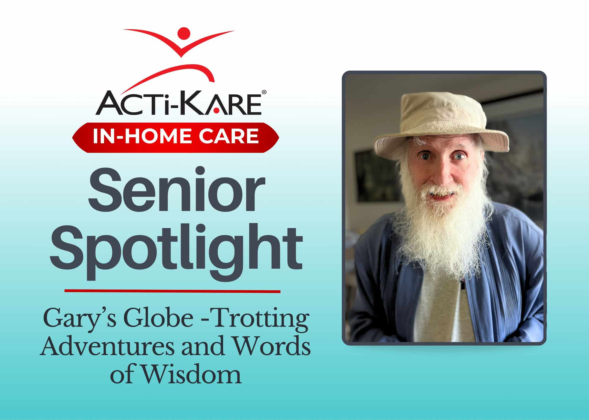 Acti-Kare’s Senior Spotlight – Gary Acti-Kare's Senior Spotlight - Gary