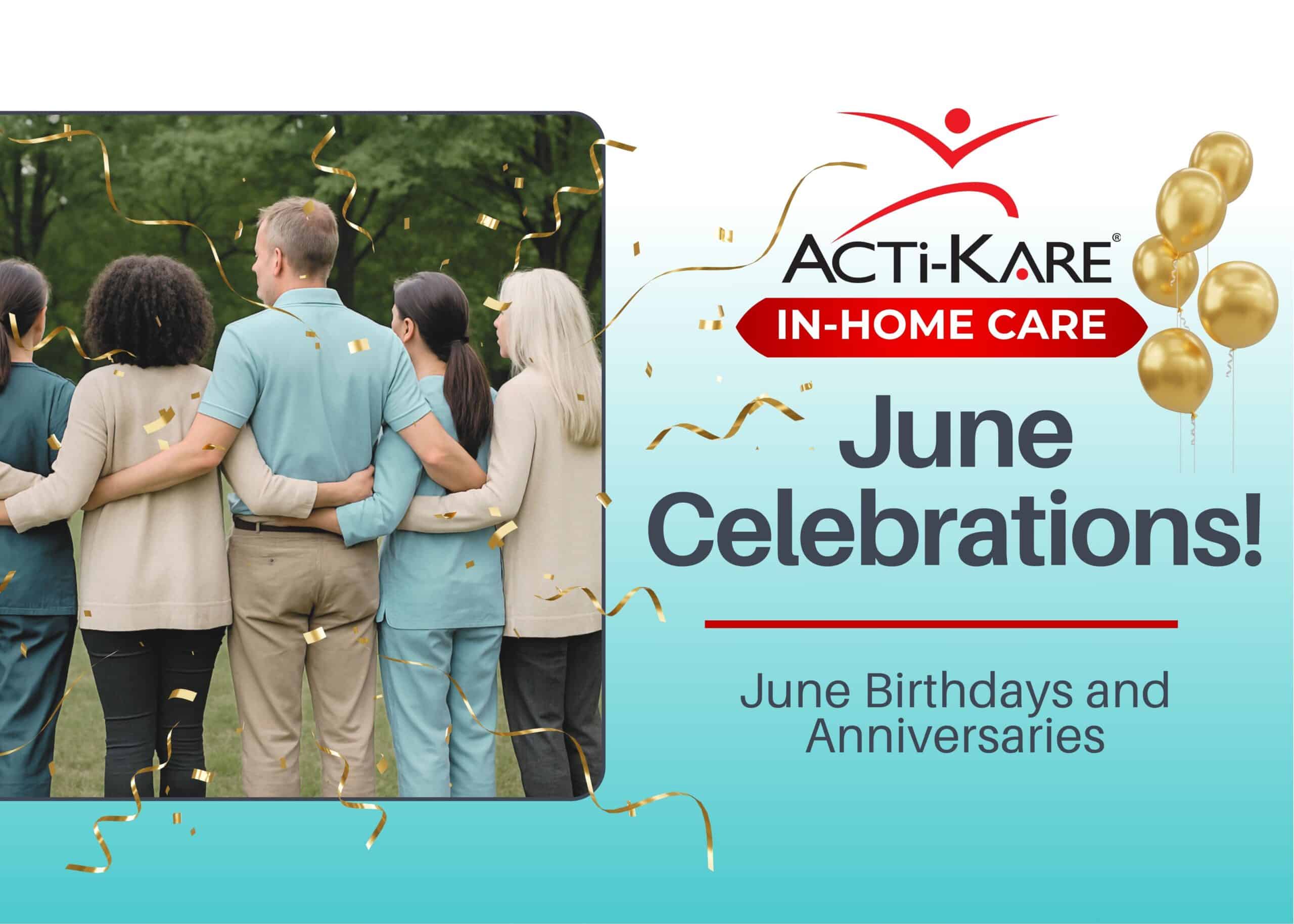 Celebrating June Birthdays and Anniversaries! Celebrating June Birthdays and Anniversaries!
