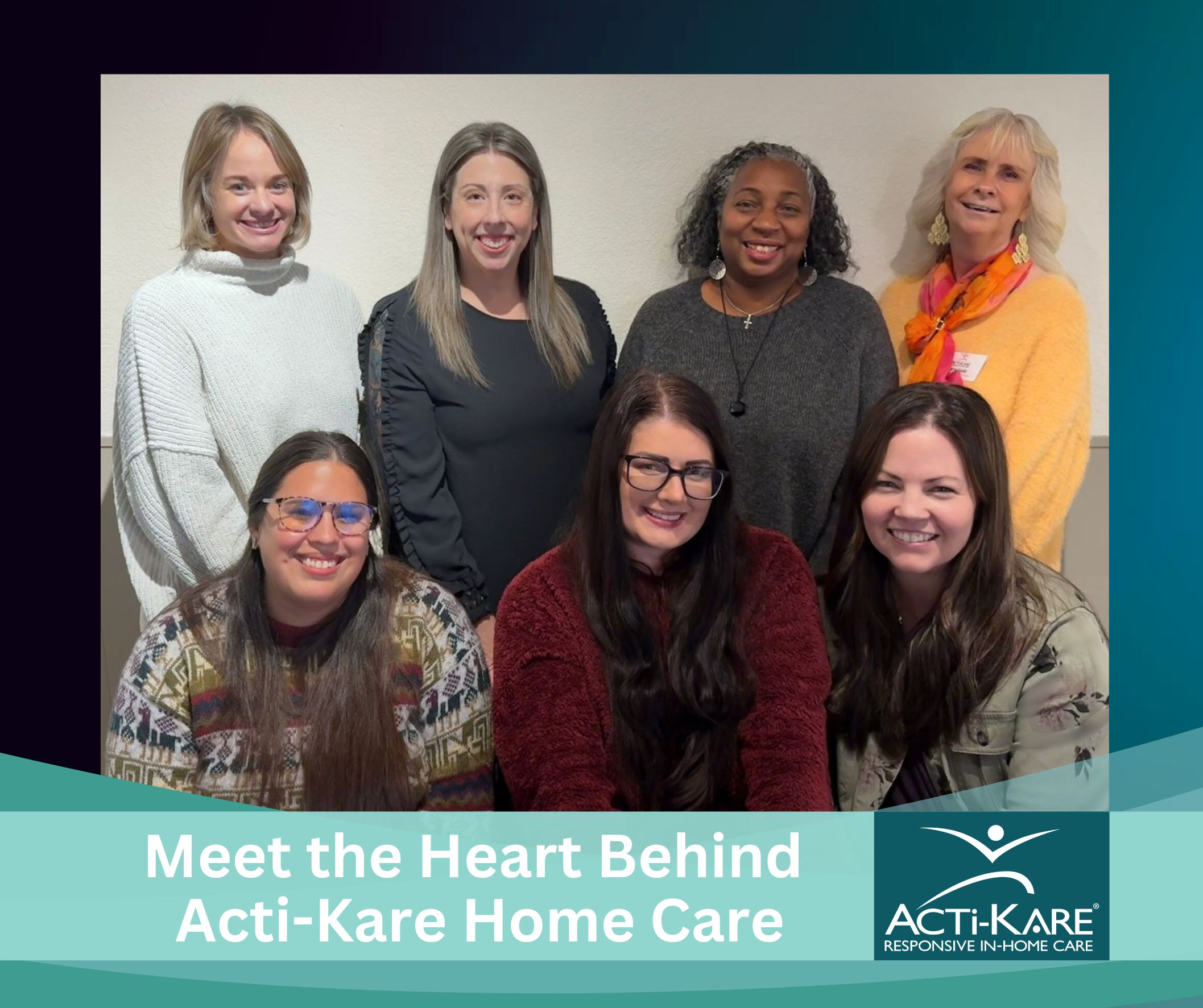 The Heart Behind Acti-Kare Home Care Team | Puget Sound Acti-Kare Responsive In-Home Care team smiling together with banner text reading “Meet the Heart Behind Acti-Kare Home Care,” representing the compassionate office staff supporting caregivers and families across the Puget Sound.