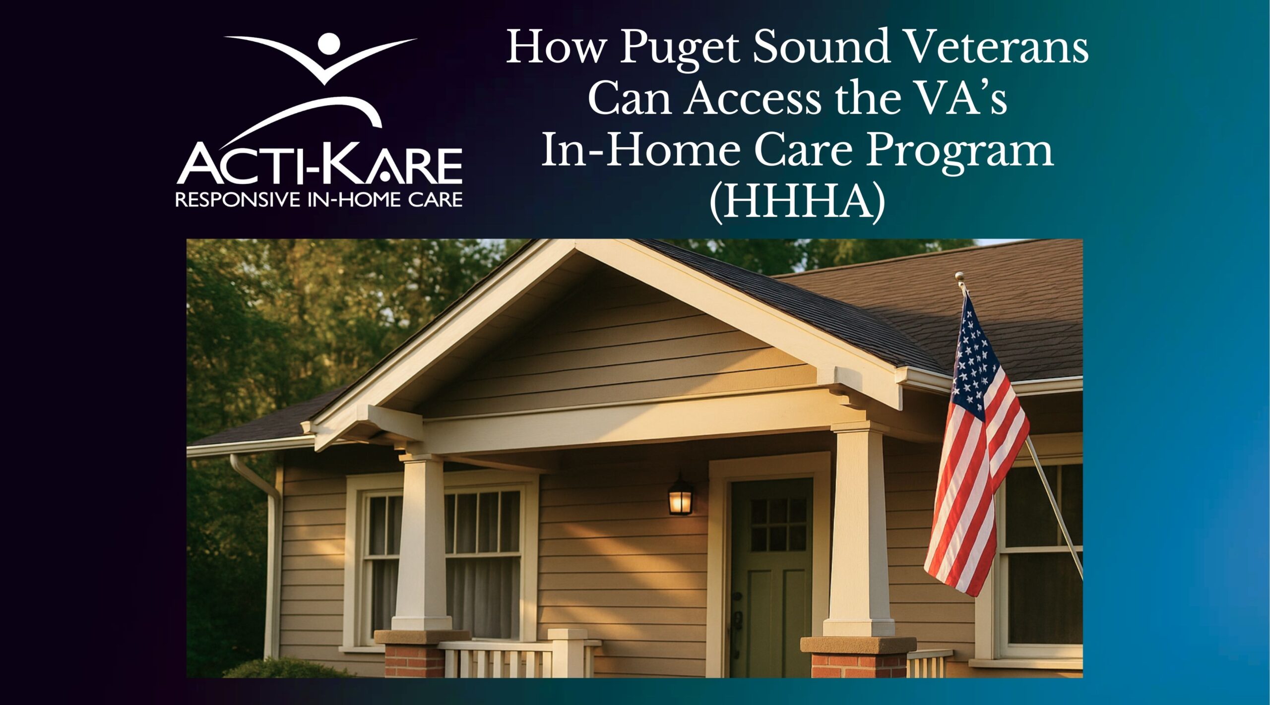 How to Access VA HHHA In Home Care in Puget Sound with Acti-Kare (1)