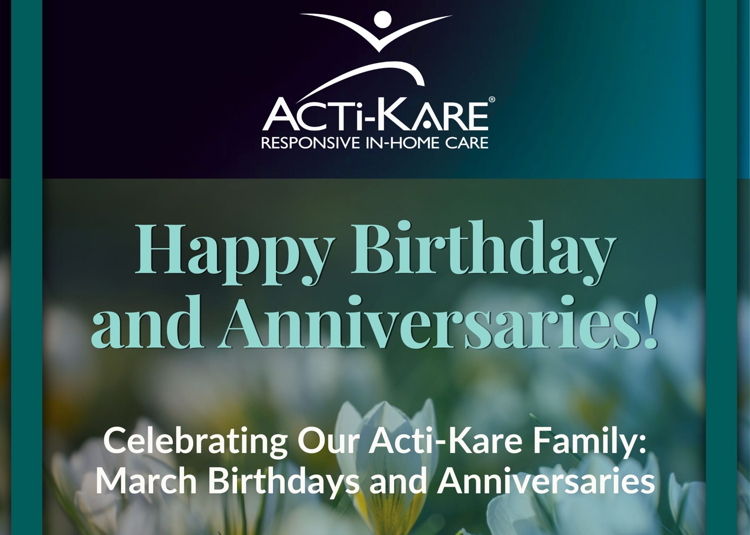 March Birthday Anniversary Happy Birthday and Happy Anniversary to our Clients and Caregivers